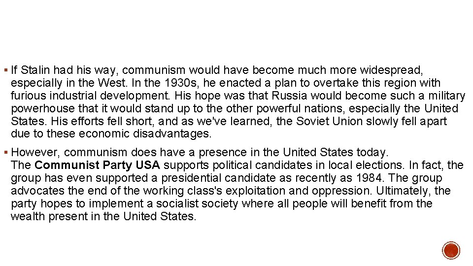 § If Stalin had his way, communism would have become much more widespread, especially
