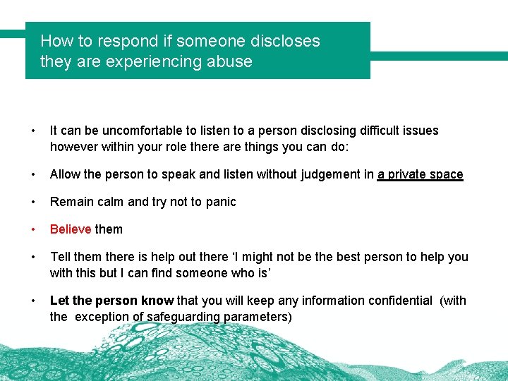 How to respond if someone discloses they are experiencing abuse • It can be