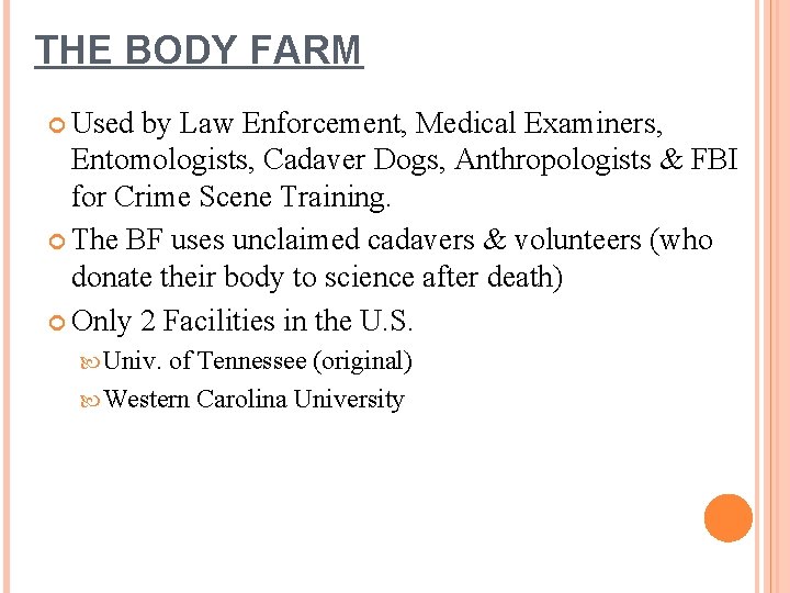 THE BODY FARM Used by Law Enforcement, Medical Examiners, Entomologists, Cadaver Dogs, Anthropologists &