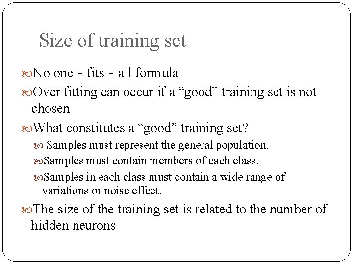 Size of training set No one‐fits‐all formula Over fitting can occur if a “good”