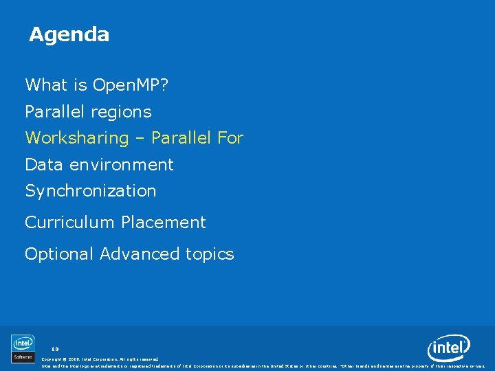 Agenda What is Open. MP? Parallel regions Worksharing – Parallel For Data environment Synchronization