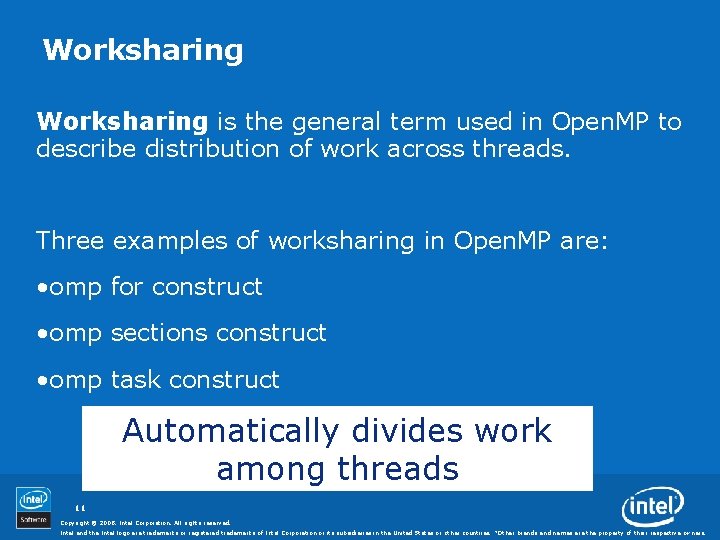 Worksharing is the general term used in Open. MP to describe distribution of work