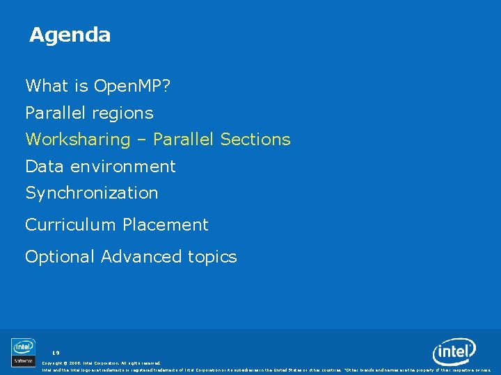 Agenda What is Open. MP? Parallel regions Worksharing – Parallel Sections Data environment Synchronization