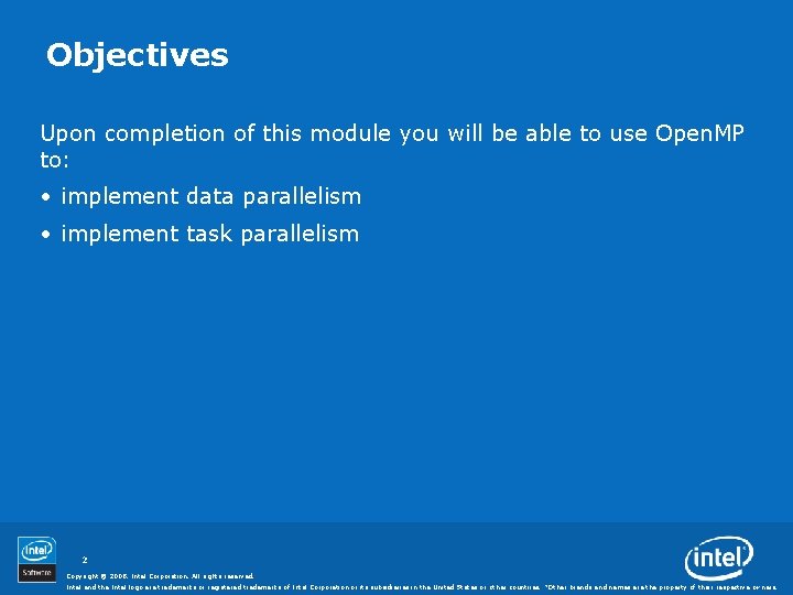 Objectives Upon completion of this module you will be able to use Open. MP
