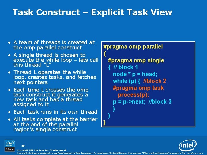 Task Construct – Explicit Task View • A team of threads is created at