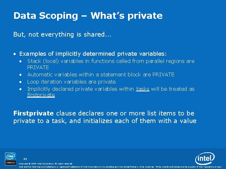 Data Scoping – What’s private But, not everything is shared. . . • Examples