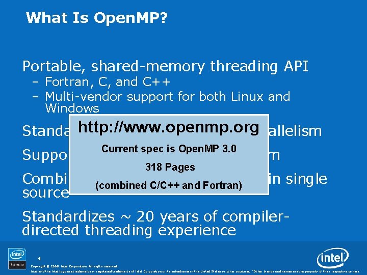What Is Open. MP? Portable, shared-memory threading API – Fortran, C, and C++ –