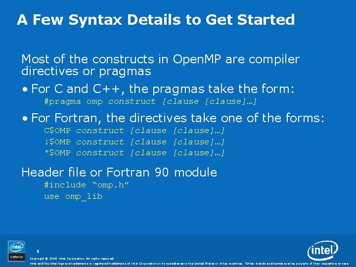 A Few Syntax Details to Get Started Most of the constructs in Open. MP