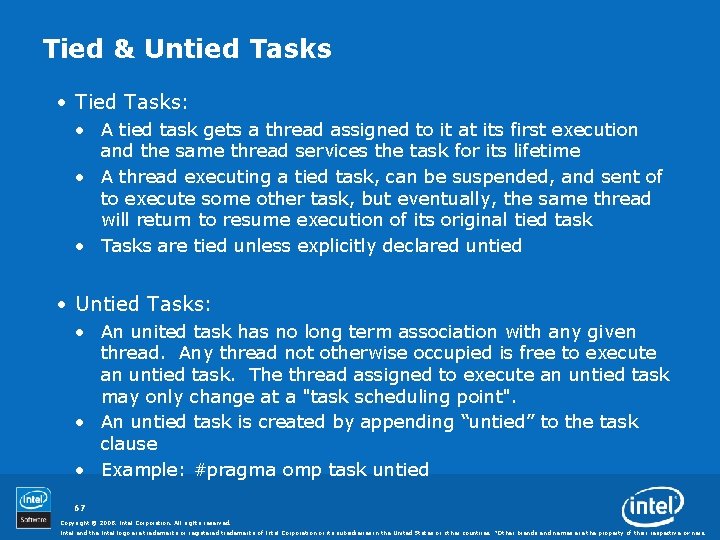 Tied & Untied Tasks • Tied Tasks: • A tied task gets a thread