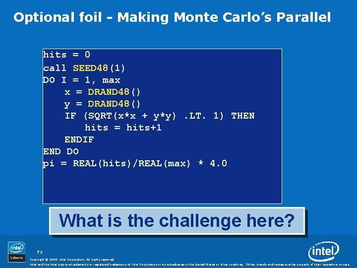 Optional foil - Making Monte Carlo’s Parallel hits = 0 call SEED 48(1) DO