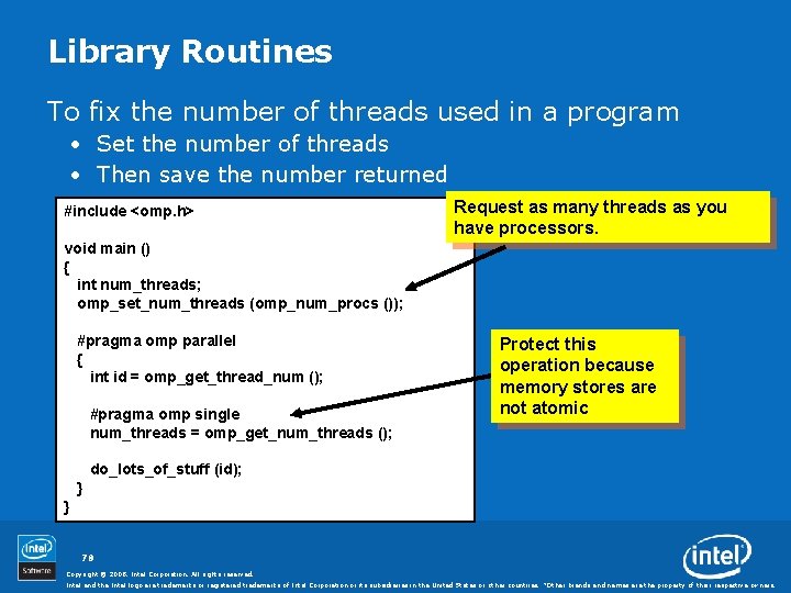 Library Routines To fix the number of threads used in a program • Set