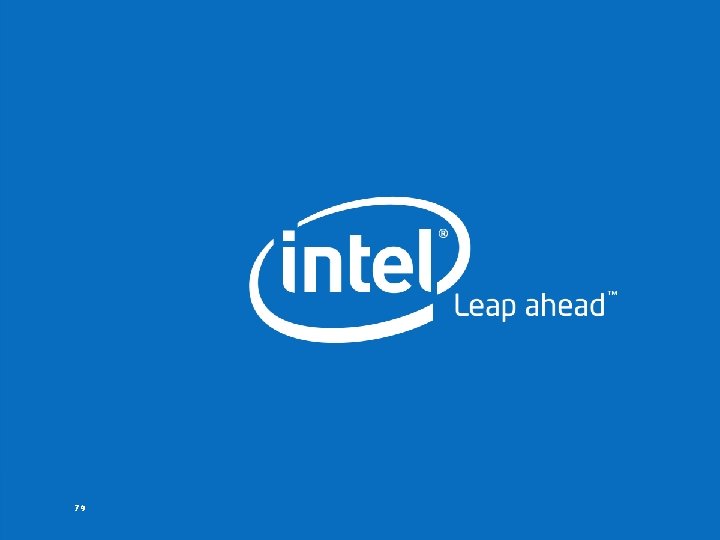 79 Copyright © 2008, Intel Corporation. All rights reserved. Intel and the Intel logo