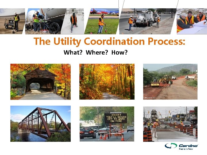 The Utility Coordination Process: What? Where? How? The Utility Coordination Process: What? Where? How?