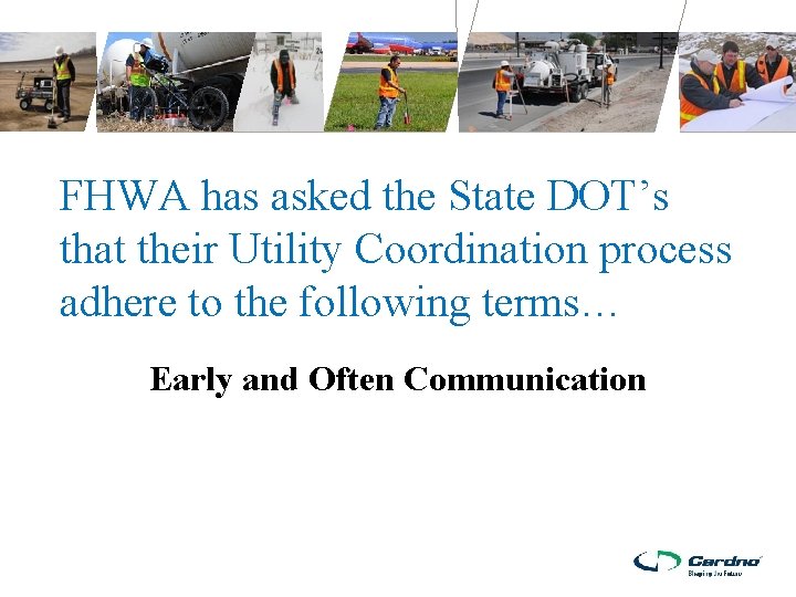 FHWA has asked the State DOT’s that their Utility Coordination process adhere to the FHWA has asked the State DOT’s that their Utility Coordination process adhere to the