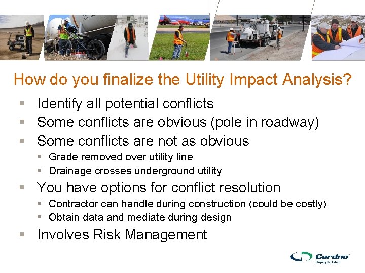 How do you finalize the Utility Impact Analysis? § Identify all potential conflicts § How do you finalize the Utility Impact Analysis? § Identify all potential conflicts §
