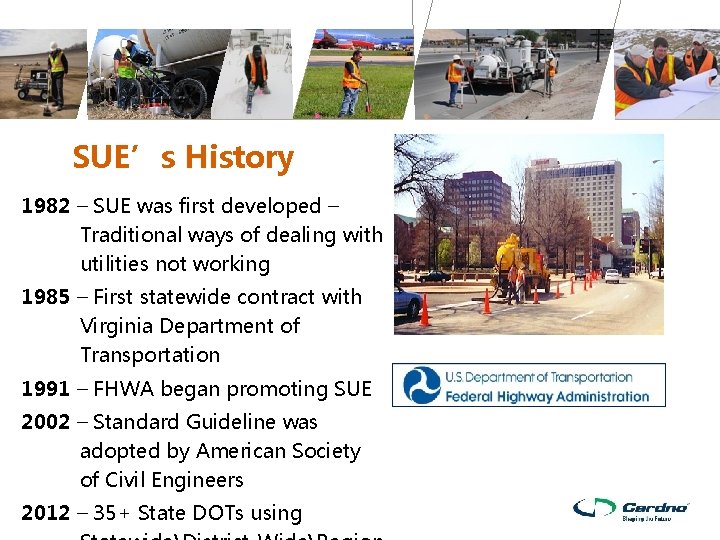 SUE’s History 1982 – SUE was first developed – Traditional ways of dealing with