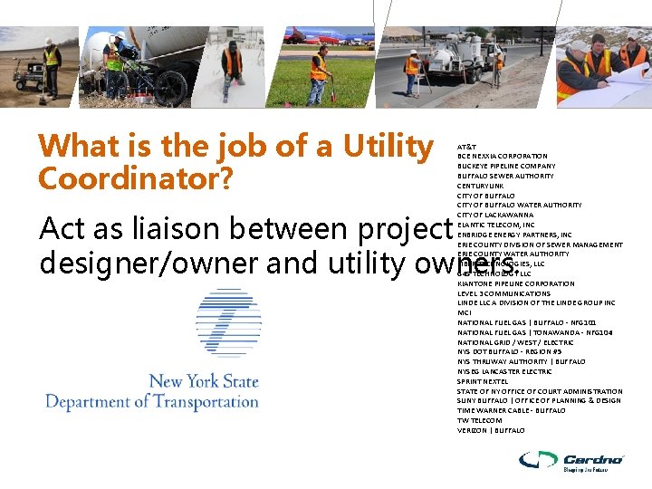 What is the job of a Utility Coordinator? AT&T BCE NEXXIA CORPORATION BUCKEYE PIPELINE What is the job of a Utility Coordinator? AT&T BCE NEXXIA CORPORATION BUCKEYE PIPELINE
