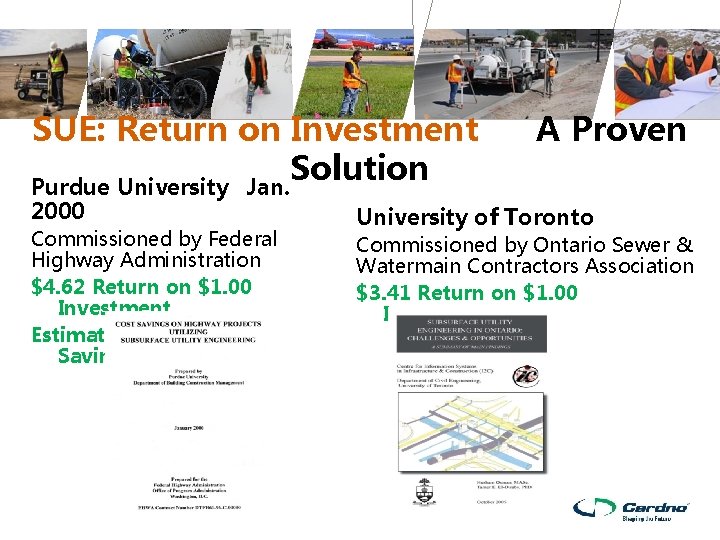 SUE: Return on Investment Solution Purdue University Jan. 2000 Commissioned by Federal Highway Administration SUE: Return on Investment Solution Purdue University Jan. 2000 Commissioned by Federal Highway Administration