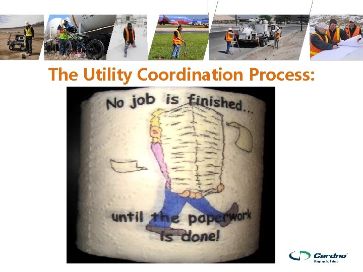 The Utility Coordination Process: RISK MANAGEMENT TOOLS The Three C’s Utility Impact Analysis Subsurface