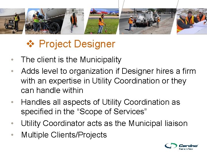 v Project Designer • The client is the Municipality • Adds level to organization