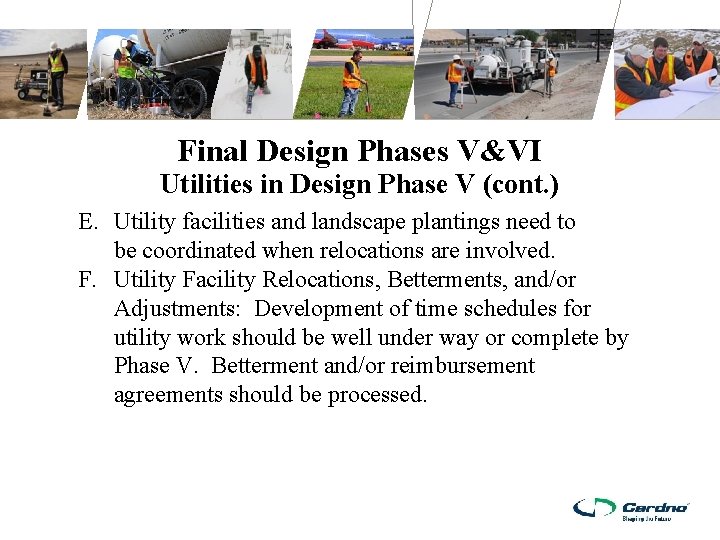 Final Design Phases V&VI Utilities in Design Phase V (cont. ) E. Utility facilities