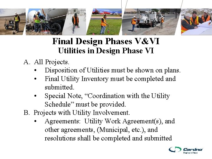 Final Design Phases V&VI Utilities in Design Phase VI A. All Projects. • Disposition