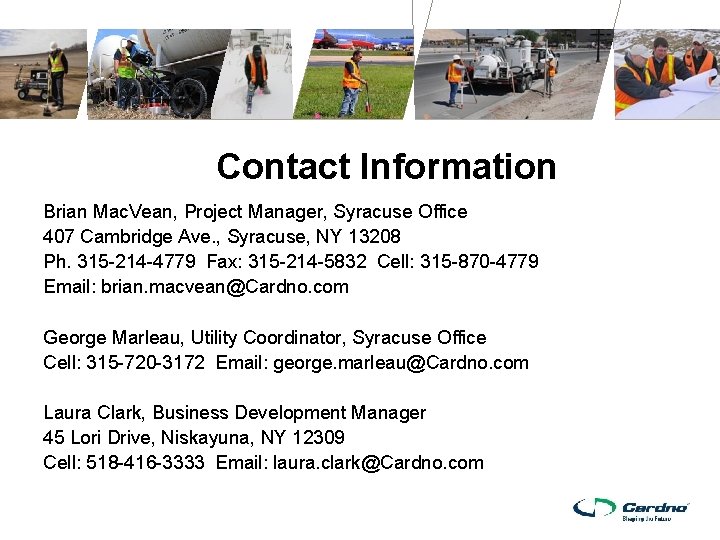 Contact Information Brian Mac. Vean, Project Manager, Syracuse Office 407 Cambridge Ave. , Syracuse,