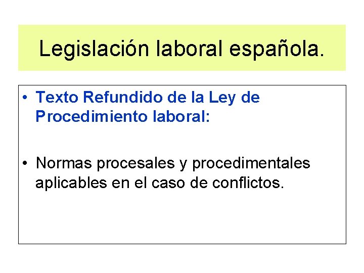 Legislación laboral española. • Texto Refundido de la Ley de Procedimiento laboral: • Normas