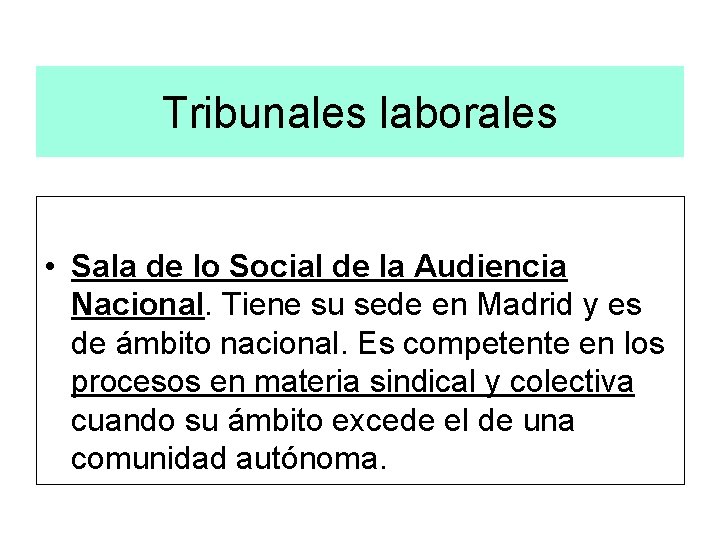 Tribunales laborales • Sala de lo Social de la Audiencia Nacional. Tiene su sede