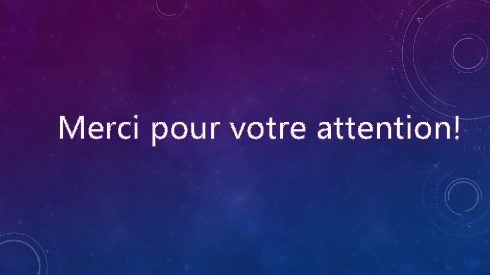 Merci pour votre attention! 