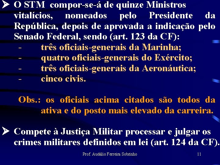 Ø O STM compor-se-á de quinze Ministros vitalícios, nomeados pelo Presidente da República, depois