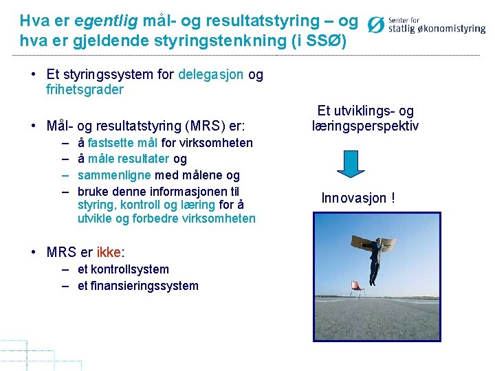 Hva er egentlig mål- og resultatstyring – og hva er gjeldende styringstenkning (i SSØ)