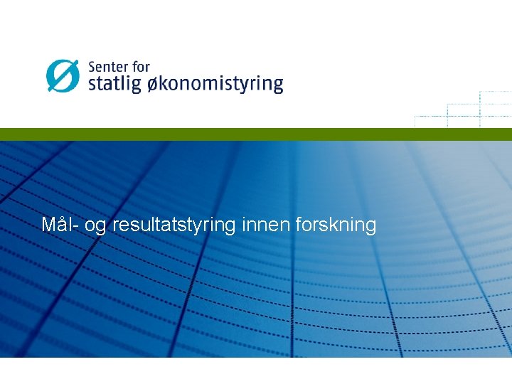 Mål- og resultatstyring innen forskning 