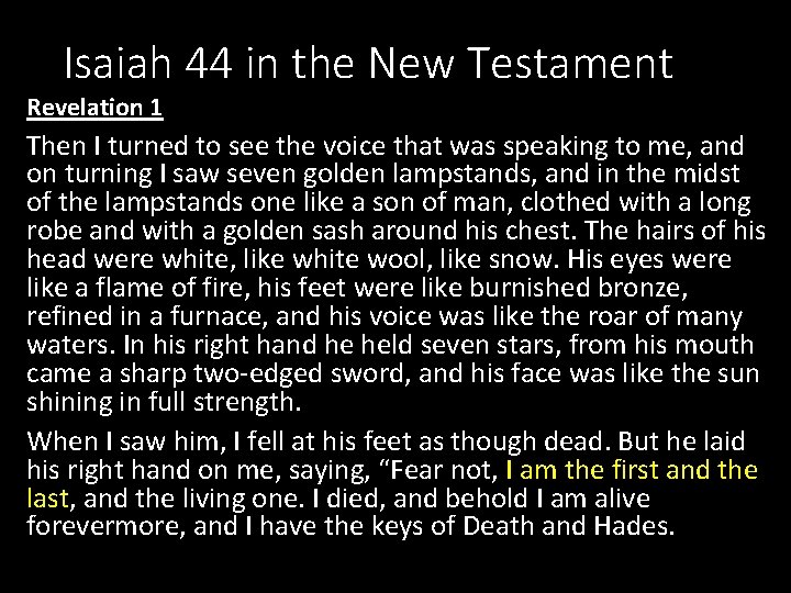 Isaiah 44 in the New Testament Revelation 1 Then I turned to see the