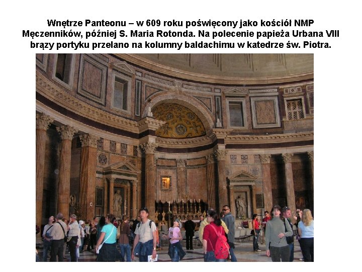 Wnętrze Panteonu – w 609 roku poświęcony jako kościół NMP Męczenników, później S. Maria