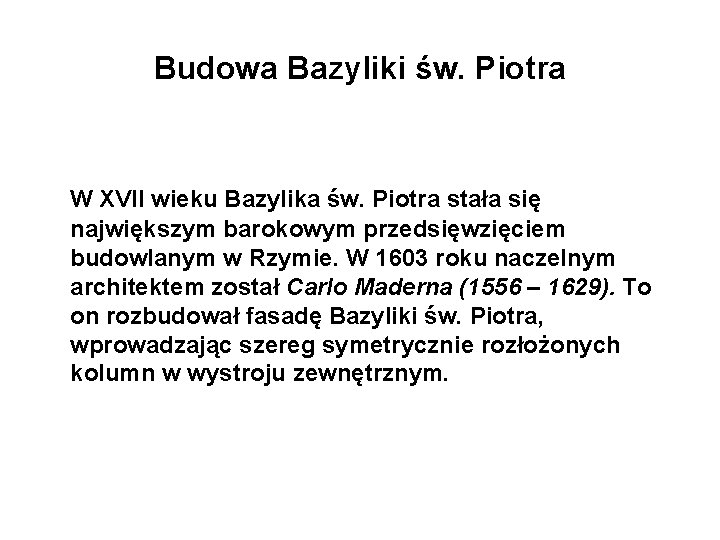 Budowa Bazyliki św. Piotra W XVII wieku Bazylika św. Piotra stała się największym barokowym