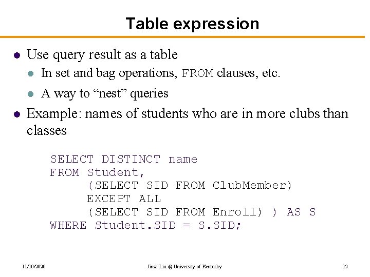 Table expression l l Use query result as a table l In set and