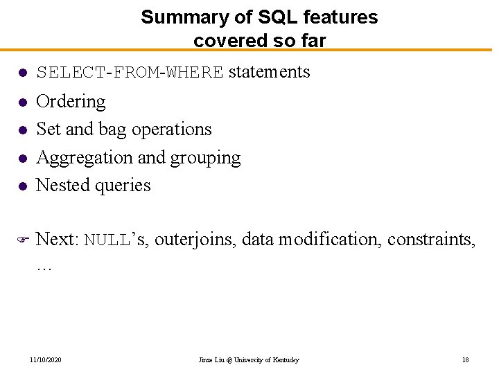 Summary of SQL features covered so far l SELECT-FROM-WHERE statements l Ordering Set and