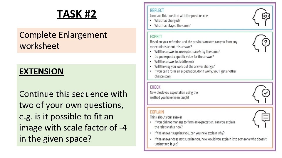 TASK #2 Complete Enlargement worksheet EXTENSION Continue this sequence with two of your own