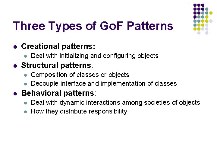 Three Types of Go. F Patterns l Creational patterns: l l Structural patterns: l