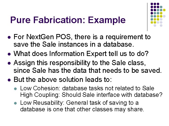 Pure Fabrication: Example l l For Next. Gen POS, there is a requirement to