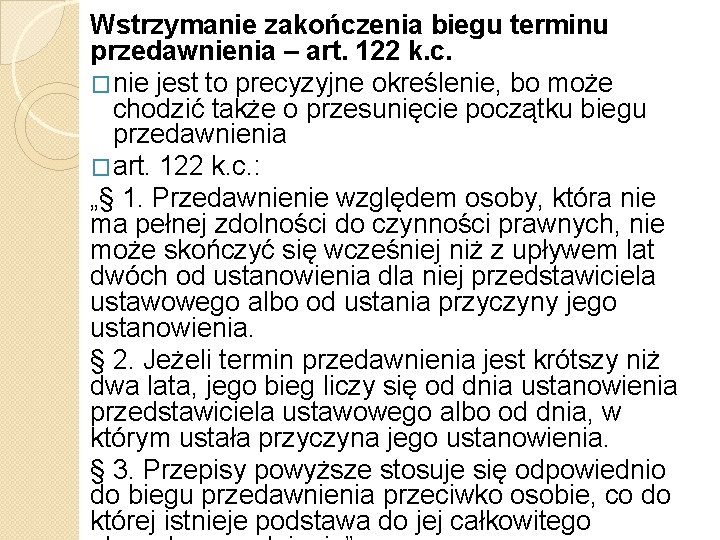 Wstrzymanie zakończenia biegu terminu przedawnienia – art. 122 k. c. �nie jest to precyzyjne