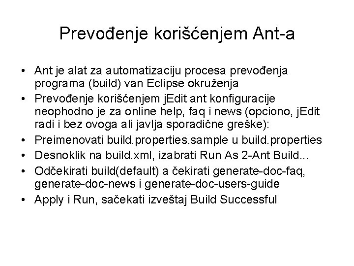Prevođenje korišćenjem Ant-a • Ant je alat za automatizaciju procesa prevođenja programa (build) van