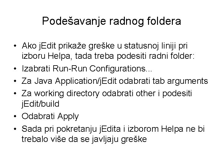 Podešavanje radnog foldera • Ako j. Edit prikaže greške u statusnoj liniji pri izboru