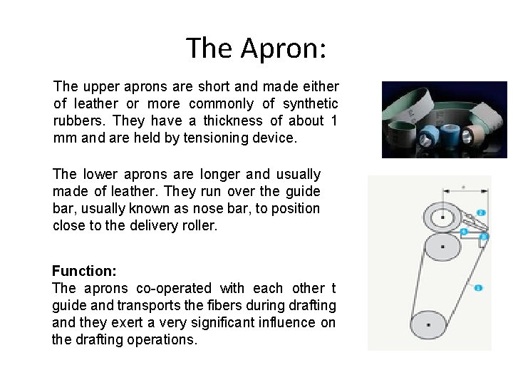 The Apron: The upper aprons are short and made either of leather or more