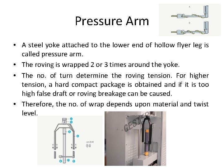 Pressure Arm • A steel yoke attached to the lower end of hollow flyer