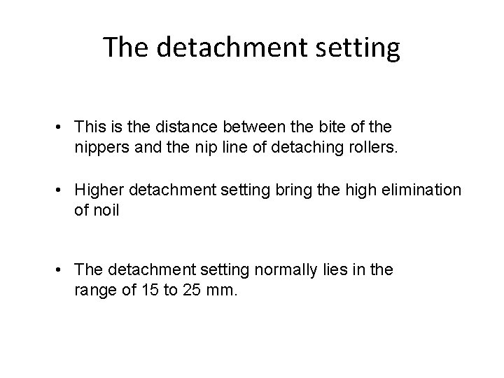 The detachment setting • This is the distance between the bite of the nippers