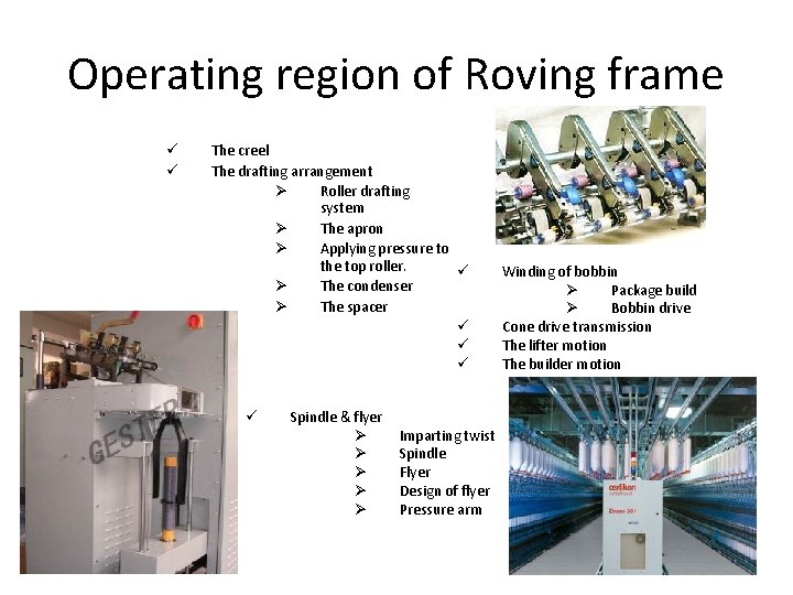 Operating region of Roving frame ü ü The creel The drafting arrangement Ø Roller