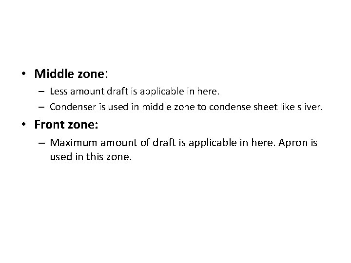  • Middle zone: – Less amount draft is applicable in here. – Condenser