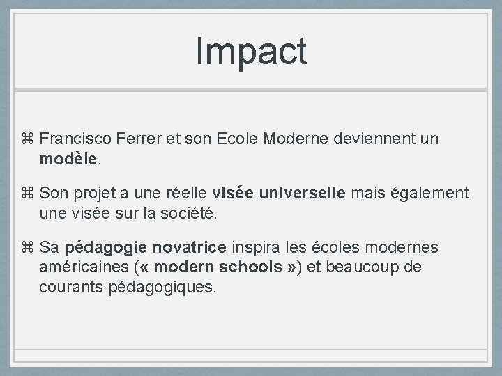 Impact Francisco Ferrer et son Ecole Moderne deviennent un modèle. Son projet a une